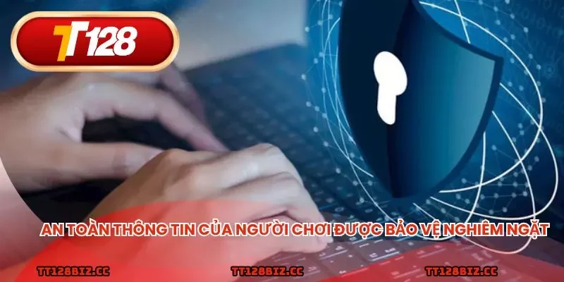 An toàn thông tin của người chơi được bảo vệ nghiêm ngặt