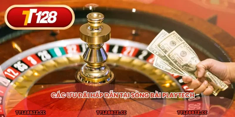 Các ưu đãi hấp dẫn tại sòng bài playtech