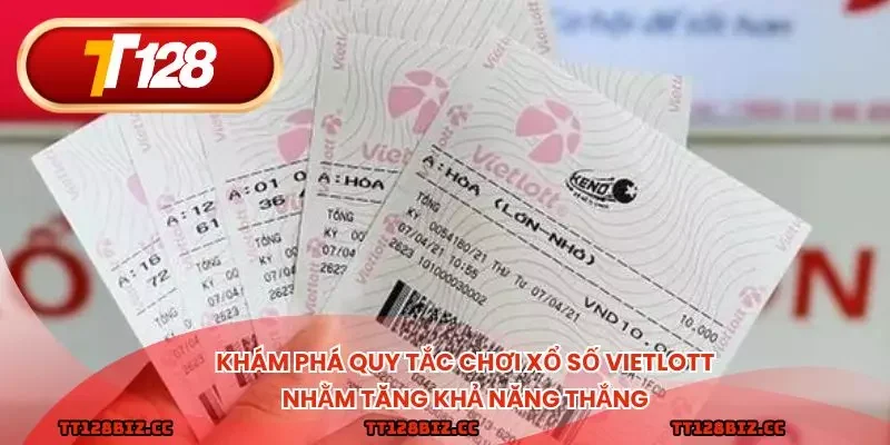 Khám phá quy tắc chơi xổ số Vietlott nhằm tăng khả năng thắng