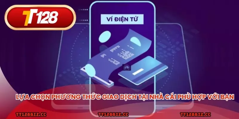 Lựa chọn phương thức giao dịch tại nhà cái phù hợp với bạn