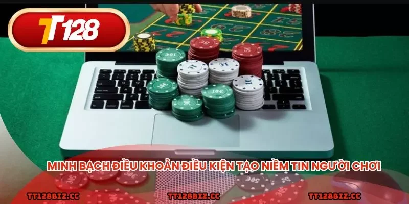 Minh bạch điều khoản điều kiện tạo niềm tin người chơi