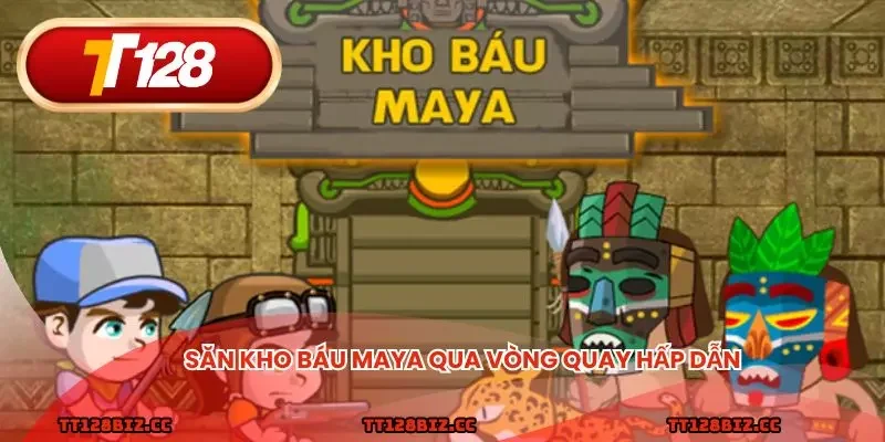 Săn kho báu Maya qua vòng quay hấp dẫn