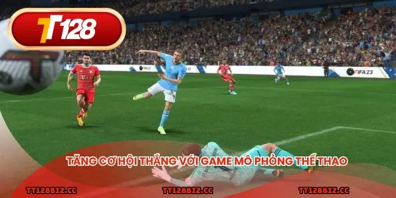 Tăng cơ hội thắng với game mô phỏng thể thao