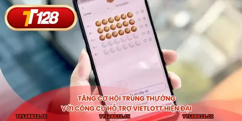 Tăng cơ hội trúng thưởng với công cụ hỗ trợ Vietlott hiện đại